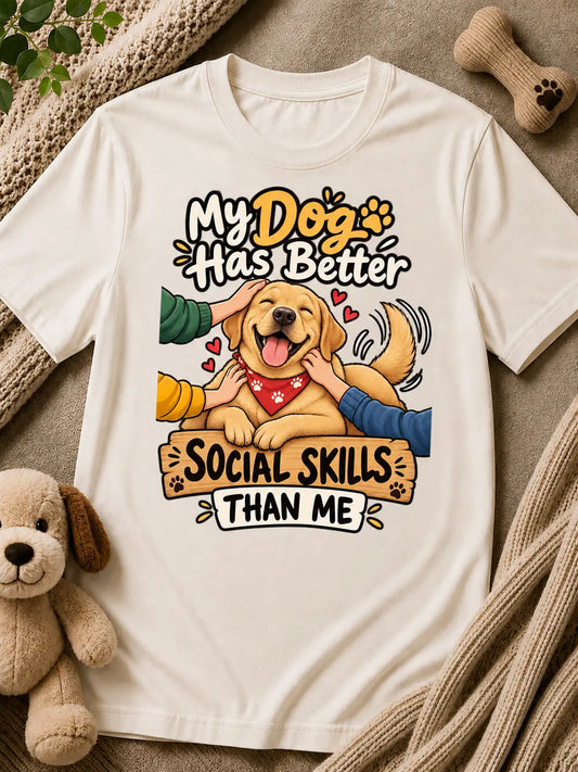 My Dog Has Better Social Skills Than Me – Labrador T-Shirt