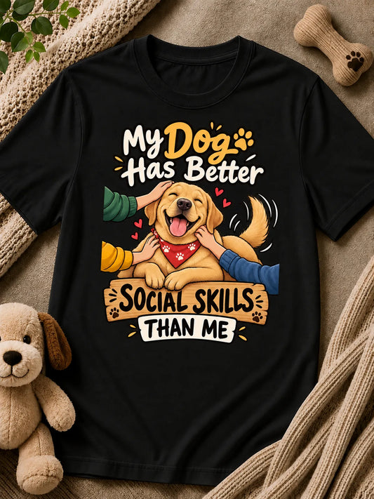 My Dog Has Better Social Skills Than Me – Labrador T-Shirt